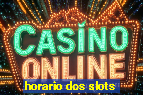 horario dos slots